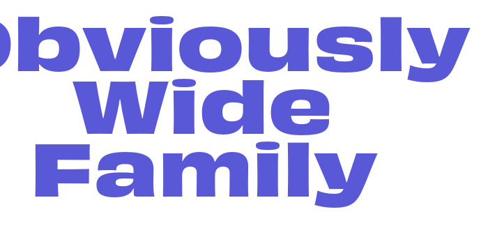 Obviously Wide Family Font