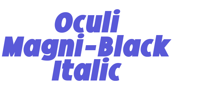 Oculi Magni-Black Italic Font Download