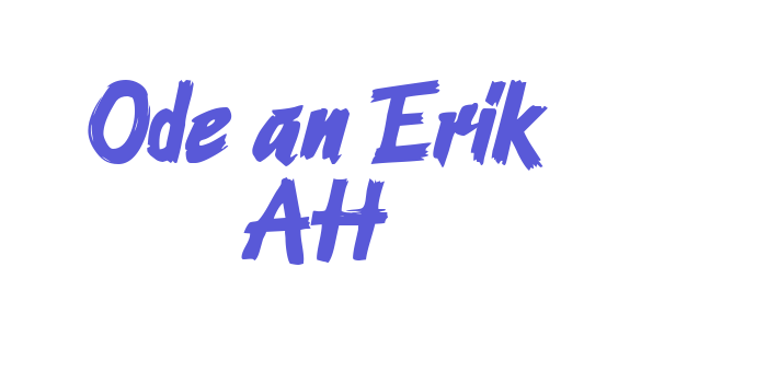 Ode an Erik AH Font