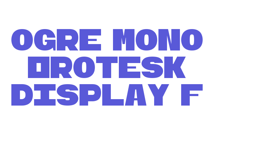 Ogre Mono Grotesk Display F Font Download