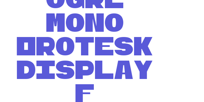 Ogre Mono Grotesk Display F Font Download