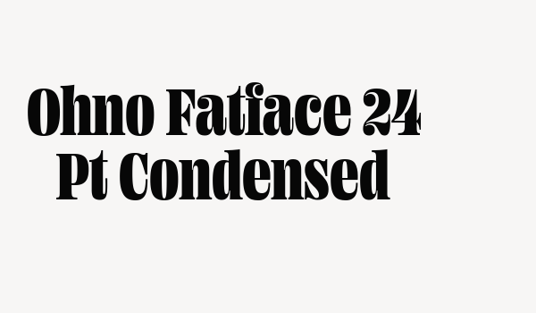 Ohno Fatface 24 Pt Condensed Font