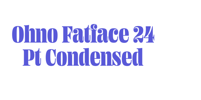 Ohno Fatface 24 Pt Condensed Font Download