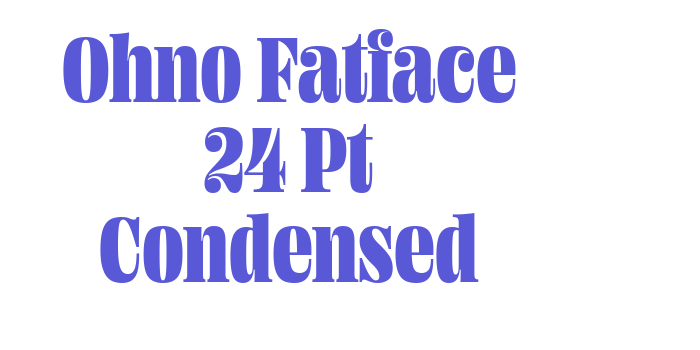 Ohno Fatface 24 Pt Condensed Font