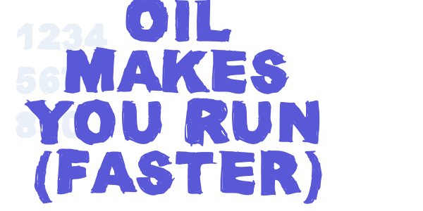 Oil Makes You Run (Faster) font free