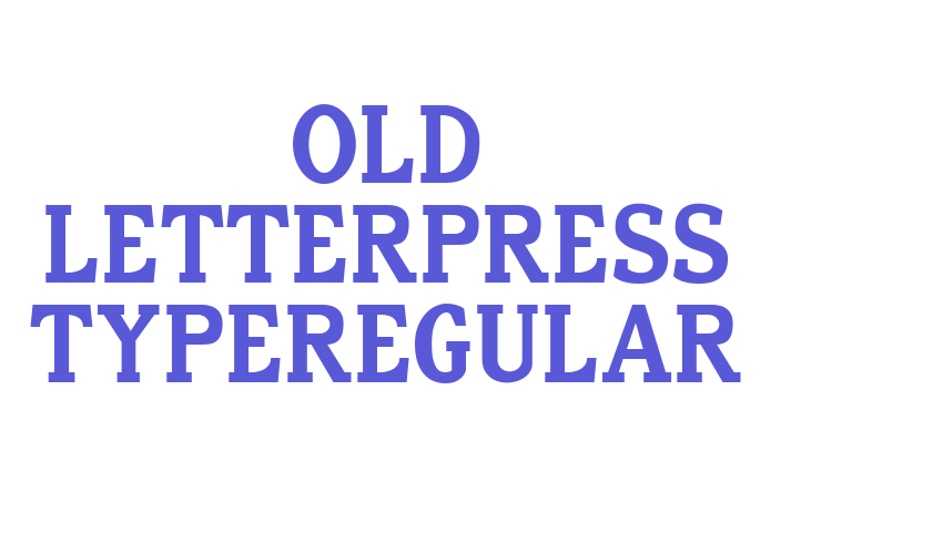 Old Letterpress TypeRegular Font