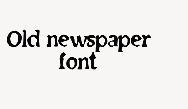 Old newspaper font Font