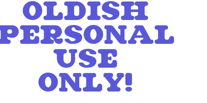 Oldish PERSONAL USE ONLY! Font Download