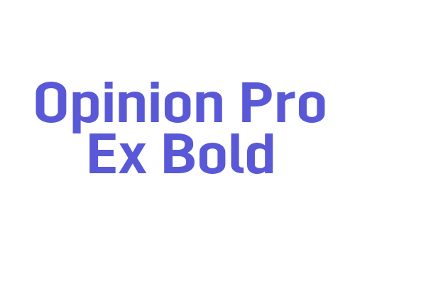 Opinion Pro Ex Bold Font