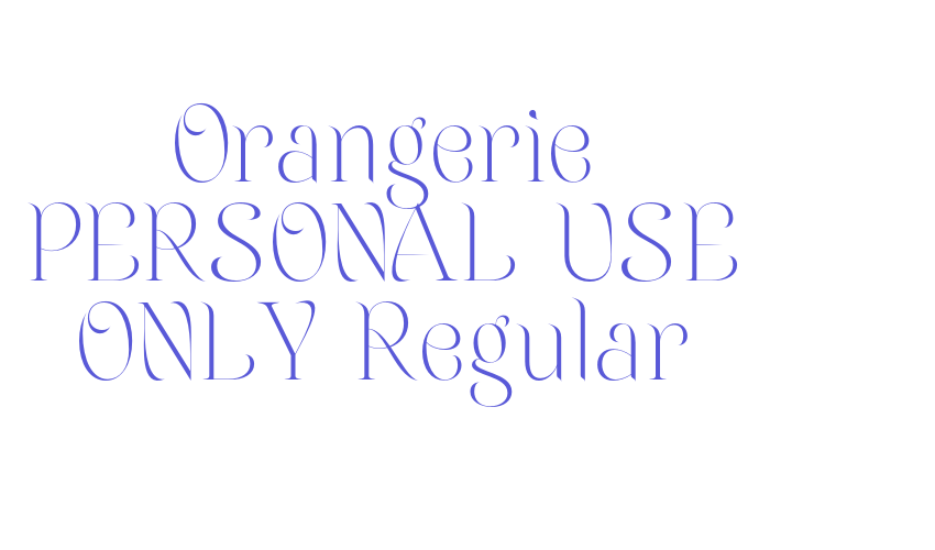 Orangerie PERSONAL USE ONLY Regular Font Download