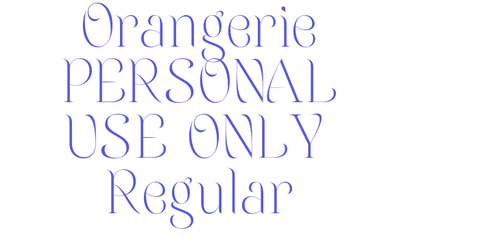 Orangerie PERSONAL USE ONLY Regular Font Download