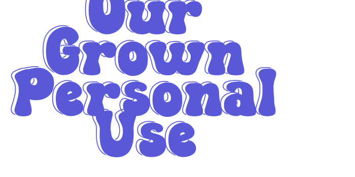 Our Grown Personal Use Font Download