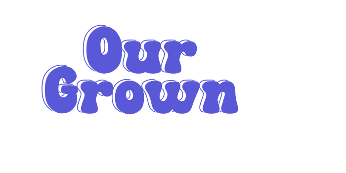 Our Grown Font Download