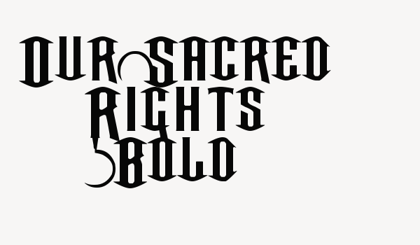 Our Sacred Rights Bold Font