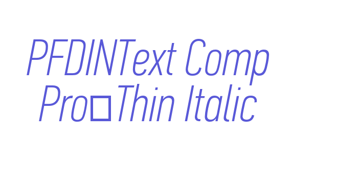 PFDINText Comp Pro-Thin Italic Font