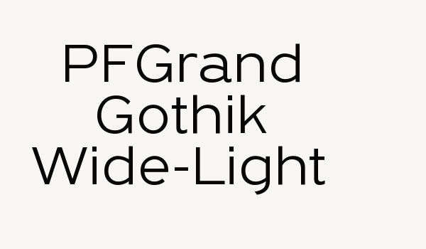 PFGrand Gothik Wide-Light Font