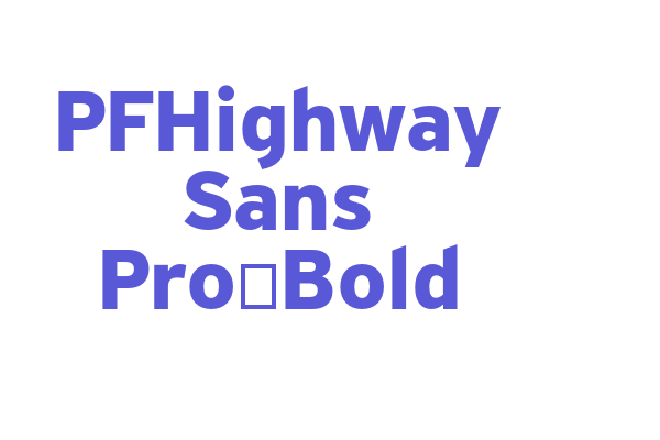 PFHighway Sans Pro-Bold Font