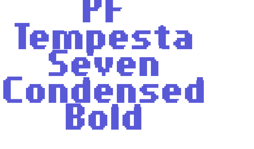 PF Tempesta Seven Condensed Bold Font Download