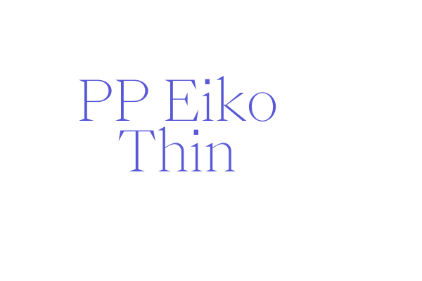 PP Eiko Thin Font