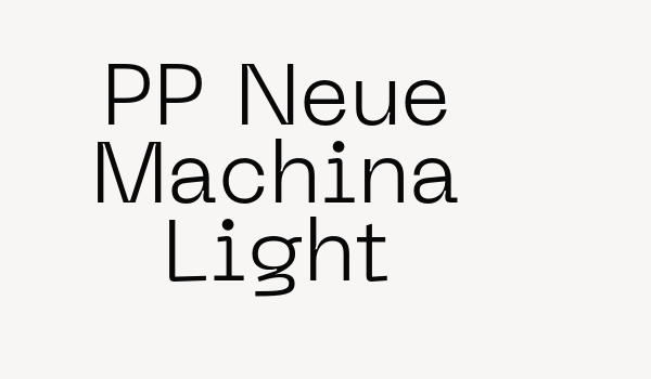 PP Neue Machina Light Font