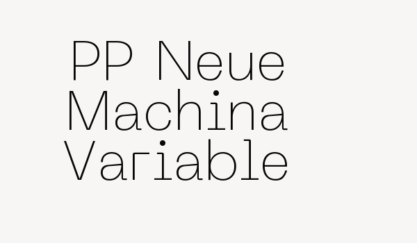 PP Neue Machina Variable Font