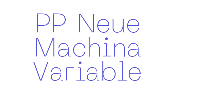 PP Neue Machina Variable Font Download