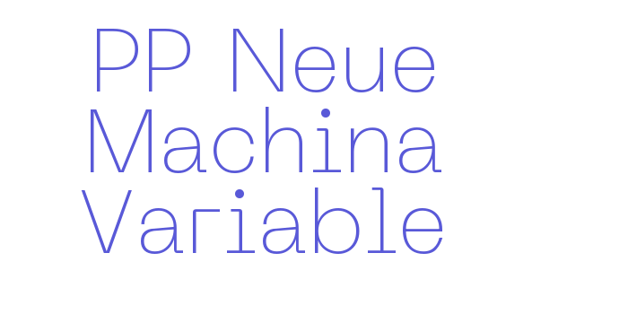 PP Neue Machina Variable Font