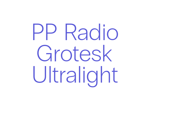 PP Radio Grotesk Ultralight Font