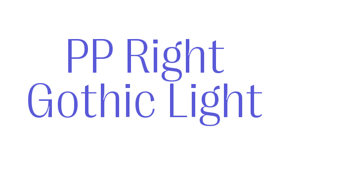 PP Right Gothic Light Font