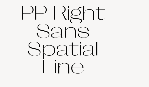 PP Right Sans Spatial Fine Font