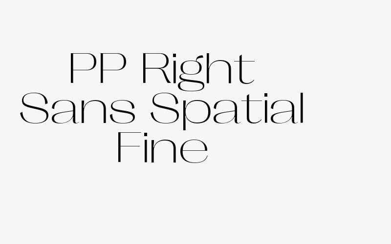 PP Right Sans Spatial Fine Font