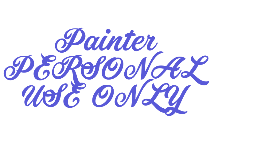 Painter PERSONAL USE ONLY Font