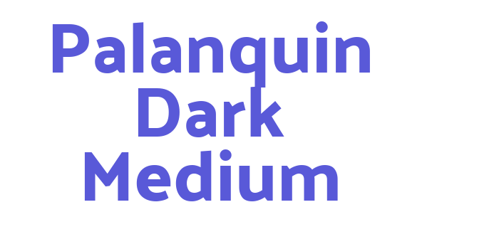 Palanquin Dark Medium Font