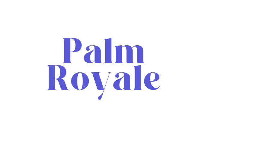 Palm Royale Font Download