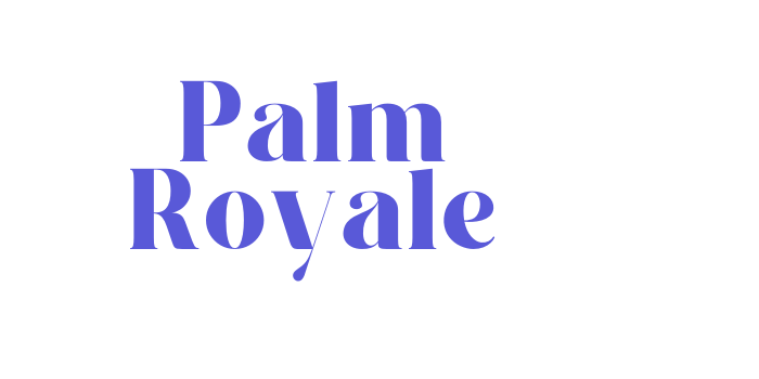 Palm Royale Font Download