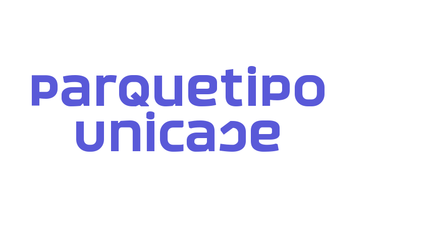 Parquetipo Unicase Font