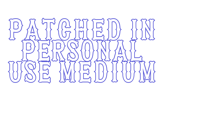 Patched In PERSONAL USE Medium Font