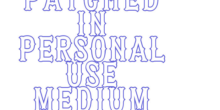 Patched In PERSONAL USE Medium Font Download