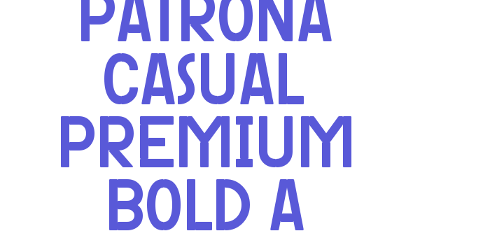 Patrona Casual Premium Bold A Font