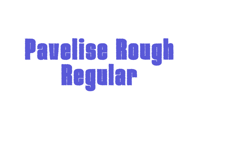 Pavelise Rough Regular Font Download