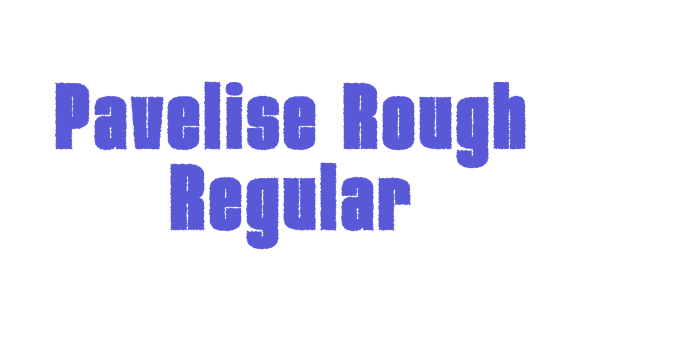 Pavelise Rough Regular Font Download