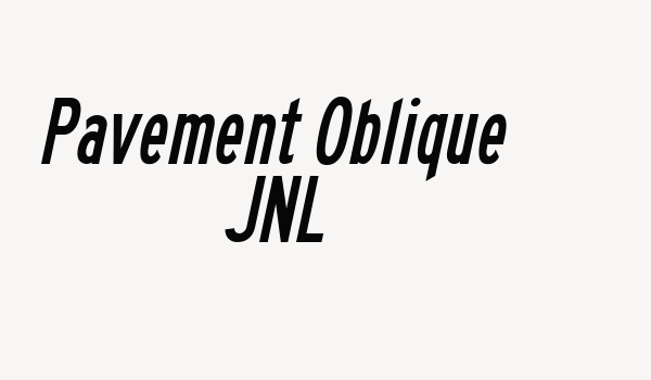 Pavement Oblique JNL Font