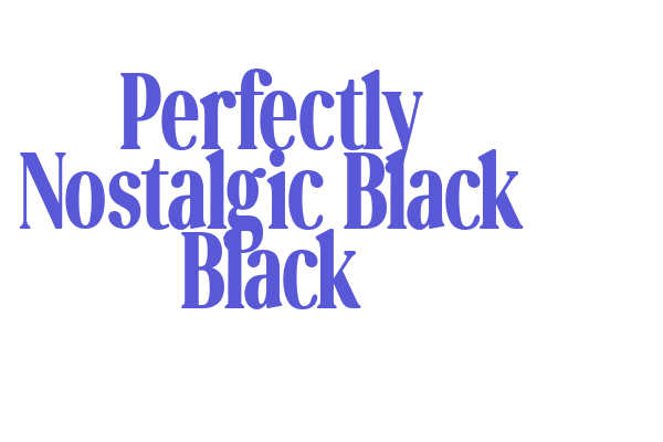 Perfectly Nostalgic Black Black Font