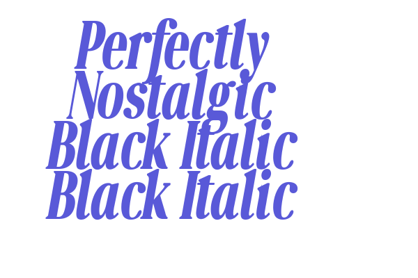 Perfectly Nostalgic Black Italic Black Italic Font