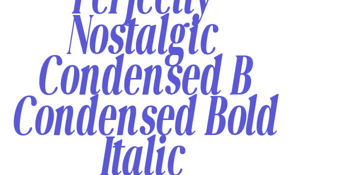 Download Perfectly Nostalgic Condensed B Condensed Bold Italic Font