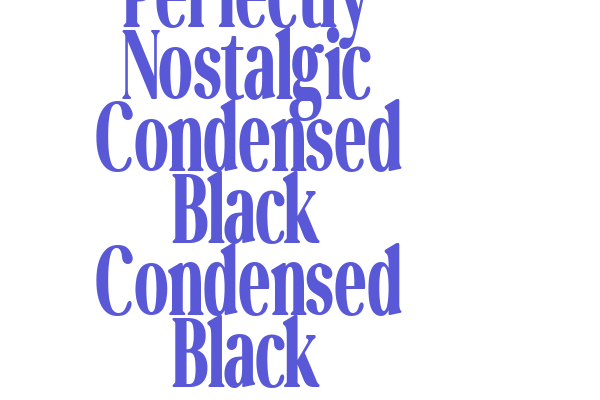 Perfectly Nostalgic Condensed Black Condensed Black Font