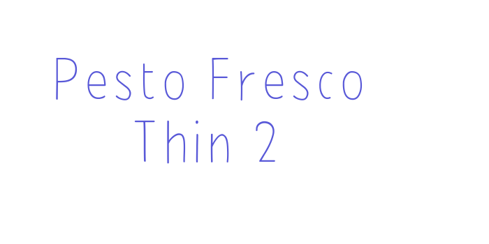 Pesto Fresco Thin 2 Font