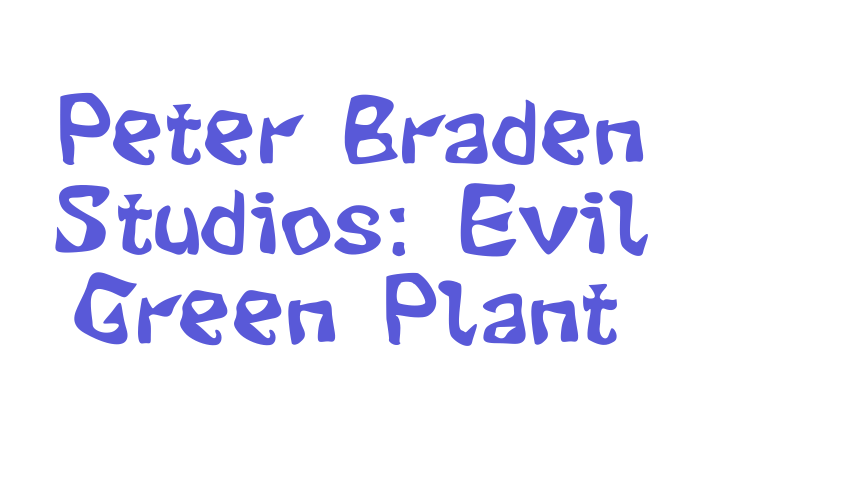 Peter Braden Studios: Evil Green Plant Font