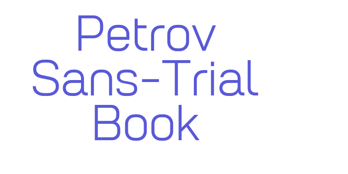 Petrov Sans-Trial Book Font