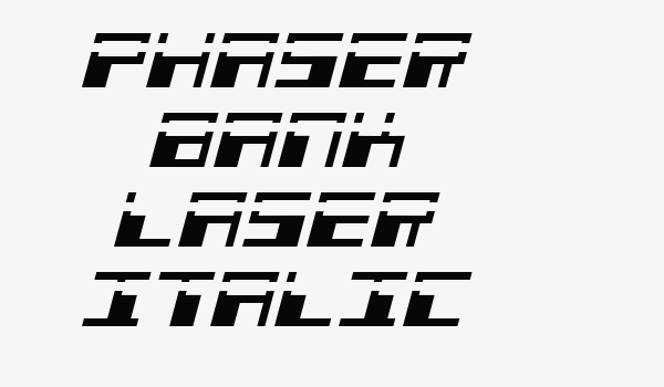 Phaser Bank Laser Italic Font